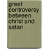 Great Controversy Between Christ and Satan