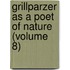 Grillparzer As A Poet Of Nature (Volume 8)