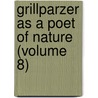 Grillparzer As A Poet Of Nature (Volume 8) door Faust Charles De Walsh