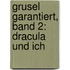 Grusel garantiert, Band 2: Dracula und ich