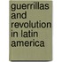 Guerrillas And Revolution In Latin America