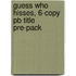 Guess Who Hisses, 6-copy Pb Title Pre-pack
