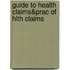 Guide To Health Claims&Prac Of Hlth Claims