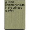 Guided Comprehension In The Primary Grades by Maureen McLaughlin