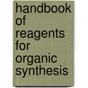 Handbook Of Reagents For Organic Synthesis door Philip L. Fuchs