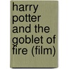 Harry Potter And The Goblet Of Fire (Film) door John McBrewster
