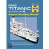 Haynes Rms Titanic Owners' Workshop Manual door Richard de Kerbrech