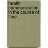 Health Communication In The Course Of Time door Sebastian Sauer