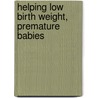 Helping Low Birth Weight, Premature Babies door Austin Haynes