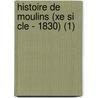 Histoire De Moulins (Xe Si Cle - 1830) (1) by Henry Faure