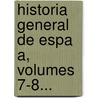 Historia General De Espa A, Volumes 7-8... by Juan De Mariana