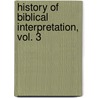 History Of Biblical Interpretation, Vol. 3 by Henning Graf Reventlow