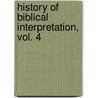 History Of Biblical Interpretation, Vol. 4 by Henning Graf Reventlow