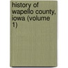 History Of Wapello County, Iowa (Volume 1) door Harrison Lyman Waterman