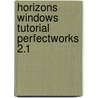 Horizons Windows Tutorial Perfectworks 2.1 door Sharon Andelora