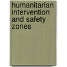 Humanitarian Intervention And Safety Zones door Carol McQueen