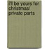 I'Ll Be Yours For Christmas/ Private Parts