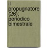Il Propugnatore (26); Periodico Bimestrale door Francesco Zambrini