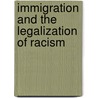 Immigration and the Legalization of Racism door Lisa Marie Jakubowski