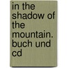 In The Shadow Of The Mountain. Buch Und Cd door Helen Naylor