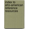 Index to Afro-American Reference Resources door Rosemary M. Stevenson