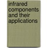 Infrared Components And Their Applications door Jean-Pierre Chatard