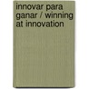 Innovar para ganar / Winning at Innovation door Phillip Kotler