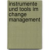 Instrumente Und Tools Im Change Management by Karolina Kosc
