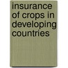 Insurance of Crops in Developing Countries by R.A.J. Roberts