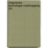 Integriertes Technologie-roadmapping (itr) by Matthias Groß