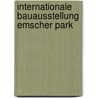 Internationale Bauausstellung Emscher Park door Christa Reicher