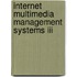 Internet Multimedia Management Systems Iii