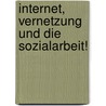 Internet, Vernetzung Und Die Sozialarbeit! by Peter Niemeier