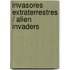 Invasores Extraterrestres / Alien Invaders