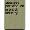 Japanese Participation In British Industry door John Dunning