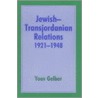 Jewish Transjordanian Relations, 1921-1948 by Yoav Gelber