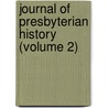 Journal Of Presbyterian History (Volume 2) door Presbyterian Historical Society