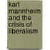Karl Mannheim And The Crisis Of Liberalism