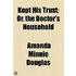 Kept His Trust; Or, The Doctor's Household