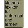 Kleines Lexikon Für Unterricht Und Lernen door Anne Scheller