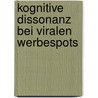 Kognitive Dissonanz Bei Viralen Werbespots by Nicholas Eckl