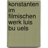 Konstanten Im Filmischen Werk Luis Bu Uels door Tania Beerbaum