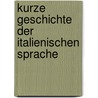 Kurze Geschichte der italienischen Sprache by Claudio Marazzini