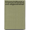Körperschaftsstatus und Religionsfreiheit door Stefan Magen