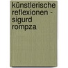 Künstlerische Reflexionen - Sigurd Rompza door Sigurd Rompza