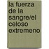 La Fuerza De La Sangre/el Celoso Extremeno