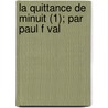 La Quittance De Minuit (1); Par Paul F Val by Paul F. Val