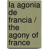 La agonia de Francia / The Agony of France door Manuel Chaves Nogales