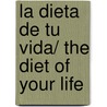 La dieta de tu vida/ The Diet of Your Life by Joy Bauer
