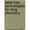 Label-Free Technologies For Drug Discovery door Matthew Cooper